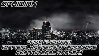 Ophidian - Dark Euphoria (Official Masters Of Hardcore Austria 2022 Anthem)