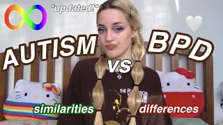 BPD vs Autism (updated! reacting to my outdated vid) ੈ✩‧₊˚