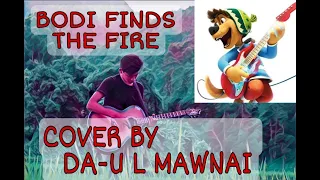 BODI FINDS THE FIRE COVER [ROCK DOG] DA-U L MAWNAI