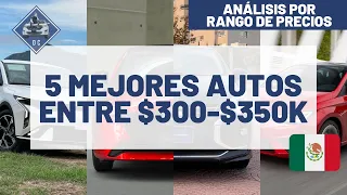 Los 5 MEJORES AUTOS entre $300K a $350K | Análisis por rango de precios