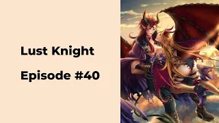 Lust Knight Episode 40 chapter 391 - 400