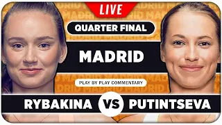 RYBAKINA vs PUTINTSEVA • WTA Madrid 2024 QF • LIVE Tennis Play-by-Play Stream