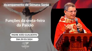 Funções da sexta-feira da Paixão - Padre João Gualberto - 29/03/2024