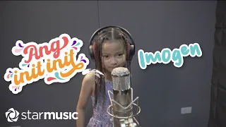 Imogen - Ang Init Init (Perfomance + Lyrics)