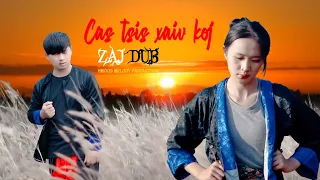 Zaj Dub - Cas Tsis Xaiv Koj_Nkauj Tawm Tshiab [Official MV]