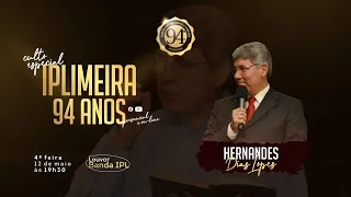 Culto Especial IP Limeira 94 anos - Rev. Hernandes Dias Lopes