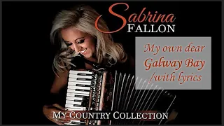 My own dear 'Galway Bay' by Sabrina Fallon  (with on screen lyrics)