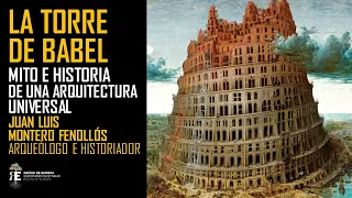 Babilonia y Babel: mito e historia de una arquitectura universal. Juan Luis Montero Fenollós
