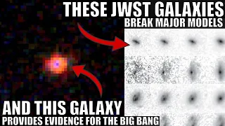 JWST Observations Completely Break Galactic Evolution Models...But Prove Big Bang Correct
