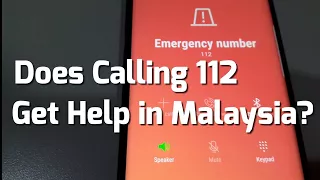 Test Calling Emergency Number 112 in Malaysia. Does it reach 999?