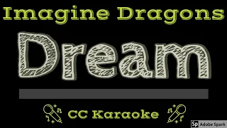 Imagine Dragons • Dream (CC) [Karaoke Instrumental Lyrics]