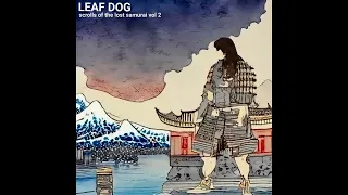 Leaf Dog - Scrolls Of The Lost Samurai Volume 2 Full Album (2024)