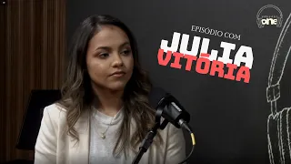 JULIA VITÓRIA - OneCAST EP #44