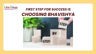 First Step for Success is Choosing Bhavishya for your Child's bright Future | @BhavishyaMontessori