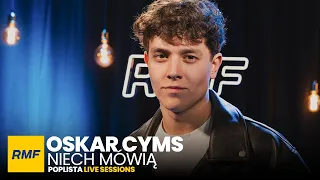 Oskar Cyms - Niech mówią | Poplista Live Sessions