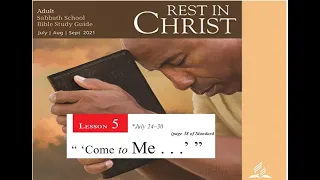 Sabbath School Lesson 5:"Come To Me" 3rd Quarter 2021 Audio by Dr. Percy Harrold