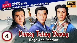 Vương Trùng Dương (Rage and Passion) 4/20 | tiếng Việt | Trịnh Y Kiện, Lương Bội Linh | TVB 1992