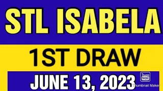 STL ISABELA RESULT TODAY 1ST DRAW JUNE 13, 2023  1PM