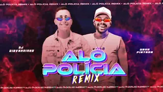 Alô Polícia - Unha Pintada REMIX DJ Giovanninho [FunKBrabo]