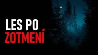 Les po Zotmení - CREEPYPASTA (CZ/SK)