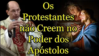 Os Protestantes não Creem no Poder dos Apóstolos - Padre Paulo Ricardo #padrepauloricardo