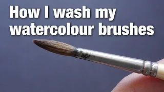 How I Wash My Watercolor Brushes (re-upload)