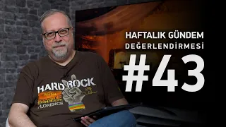 Haftalık Gündem Değerlendirmesi 2023/43