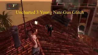 Uncharted 3 Young Nate Gun Glitch