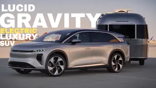 2025 Lucid Gravity: A Game-Changing Three-Row Electric SUV with an Impressive 440-Plus-Mile Range!