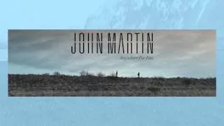 John Martin - Anywhere For You (Best Quality Audio)