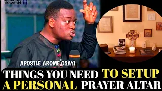 THINGS YOU NEED TO SETUP A PERSONAL PRAYER ALTAR||APOSTLE AROME OSAYI