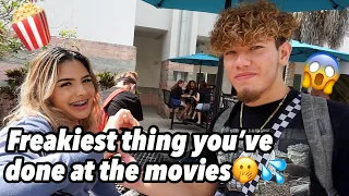 WHATS THE FREAKIEST THING YOU’VE DONE AT THE MOVIES ? 🍿😋💦| PUBLIC INTERVIEW| HIGH SCHOOL EDITION