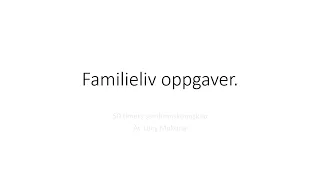 Familieliv oppgaver