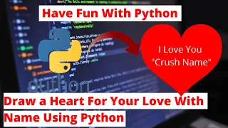 Python Program To Draw A Heart For Your Love | Have Fun with Python🔥