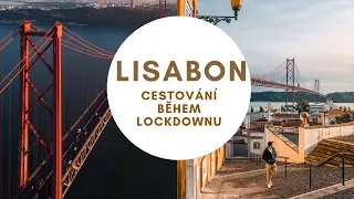 LISABON - CESTOVÁNÍ V ROCE 2021 BĚHEM LOCKDOWNU