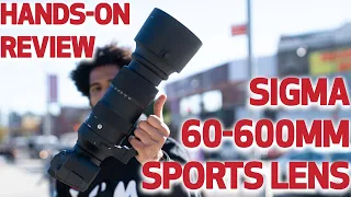 Hands-On Review | New Sigma 60-600mm f/4.5-6.3 DG OS HSM Sports Lens
