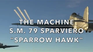 The Machine: SM 79 Sparviero "Sparrow Hawk"