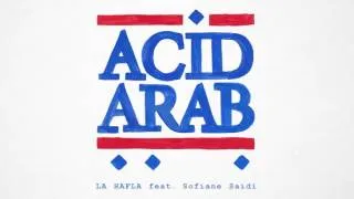 Acid Arab - "La Hafla" feat. Sofiane Saidi