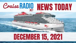 Cruise News Today — December 15, 2021