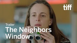 THE NEIGHBORS' WINDOW Trailer | TIFF 2020