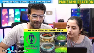 Pakistani Couple Reacts To ICC World Cup 2023 Venues Stadium Comparison