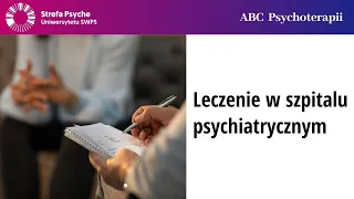 Leczenie w szpitalu psychiatrycznym - Ewa Drozdowicz-Jastrzębska, Zofia Szynal