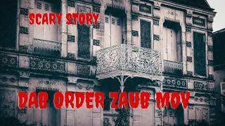 Dab Order  Zaub  Mov (Scary Story)