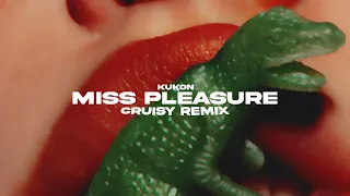 kukon - miss pleasure (Cruisy Remix)