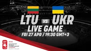 Lithuania - Ukraine | Live | 2018 IIHF Ice Hockey World Championship Division I Group B