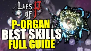 Lies of P - BEST Skills and Abilities - Full P-Organ Guide