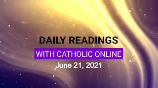 Daily Reading for Monday, June 21st, 2021 HD