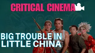 Critical Cinema: Big Trouble In Little China (1986)