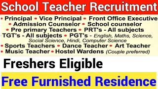 FRESHER ELIGIBLE II SCHOOL TEACHERS RECRUITMENT 2022 II  ALL SUBJECTS I FREE FURNISHED RESIDENCE