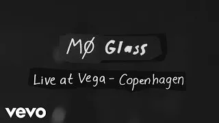 MØ - Glass (Live at Vega)